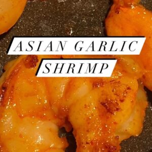 Asian Garlic Shrimp