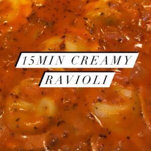 15 Minute Creamy Ravioli
